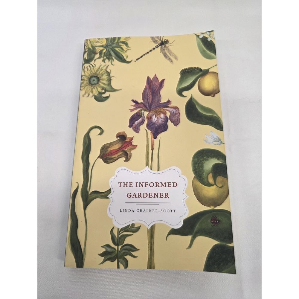 Linda Chalker-Scott The Informed Gardener 2008 UW Press Paperback Illustrated